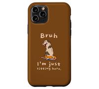 Bruh I'm Just Sitting Here Funny Cat and Dog Humor Case for iPhone 11 Pro
