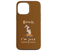 Bruh I'm Just Sitting Here Funny Cat and Dog Humor Case for iPhone 13 Pro Max