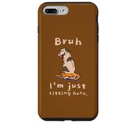 Bruh I'm Just Sitting Here Funny Cat and Dog Humor Case for iPhone 7 Plus/8 Plus