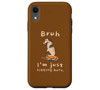 Bruh I'm Just Sitting Here Funny Cat and Dog Humor Case for iPhone XR