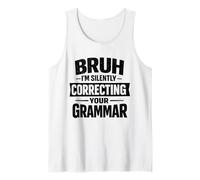 Bruh I'm Silently Correcting Your Grammar English Nerd Tank Top