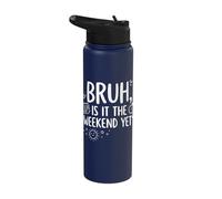 Bruh is It The Weekend Yet Funny Gen Z Work Humor Stainless Steel Insulated Water Bottle