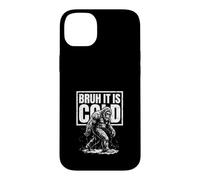 Bruh It Is Cold Funny Winter Bigfoot Case for iPhone 14 Plus