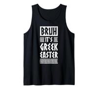 Bruh It is Gr aster Orthodox Easter Greece Tank Top