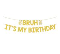 Bruh It’s My Birthday Banner - Gold Glitter Bunting Garland Funny Party Decoration for 9th 10th 11th 12th 13th Boys Kids Birthday Party Supplies