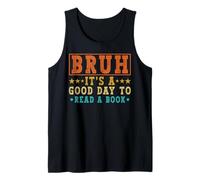 Bruh Its A Good Day to Read A Book Retro Reading Book Lover Tank Top