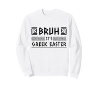 Bruh It's Gr aster Orthodox Easter Pascha Greek Sweatshirt