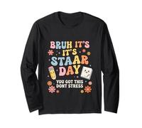 Bruh It's It's STAAR Day You GOT This Dont Stress Long Sleeve T-Shirt