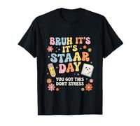 Bruh It's It's STAAR Day You GOT This Dont Stress T-Shirt