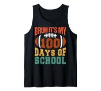Bruh Its My 100 Days of School 100th Day of School Football Tank Top