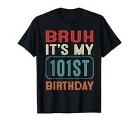 Bruh It's My 101st Birthday Her Him 101 Years Old Retro T-Shirt