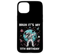 Bruh Its My 11th Birthday Astronaut Dab 11 Bday Boys Kids Case for iPhone 15 Plus