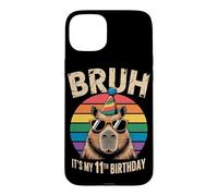 Bruh It's My 11th Birthday Cappy Birthday Capybara Case for iPhone 15 Plus