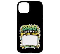 Bruh It's My 11th Birthday Party Sign My Shirt 11 Year Old Case for iPhone 15 Plus