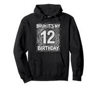 Bruh It's My 12th Birthday Twelve 12 Twelfth Years Old Pullover Hoodie