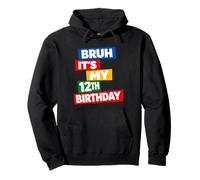 Bruh It's My 12th Birthday Twelve 12 Twelfth Years Old Pullover Hoodie