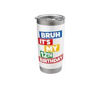 Bruh It's My 12th Birthday Twelve 12 Twelfth Years Old Stainless Steel Insulated Tumbler