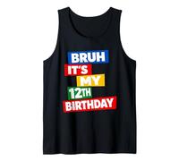 Bruh It's My 12th Birthday Twelve 12 Twelfth Years Old Tank Top
