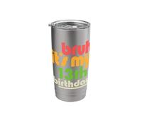 Bruh It's My 13th Birthday Thirteenth Bday Celebration Party Stainless Steel Insulated Tumbler