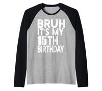 Bruh It's My 15th Birthday Funny 15 Year Old Birthday Retro Raglan Baseball Tee