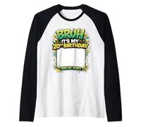 Bruh It's My 20th Birthday Sign My Shirt 20 Year Old Bday Raglan Baseball Tee