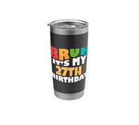 Bruh It's My 27th Birthday Twenty Seventh Bday Celebration Stainless Steel Insulated Tumbler