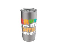 Bruh It's My 34th Birthday Thirty Fourth Bday Celebration Stainless Steel Insulated Tumbler