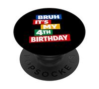 Bruh It's My 4th Birthday Four Years Old Fourth Funny PopSockets Adhesive PopGrip
