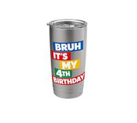 Bruh It's My 4th Birthday Four Years Old Fourth Funny Stainless Steel Insulated Tumbler