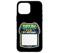 Bruh It's My 5th Birthday Party Sign My Shirt Gamer Gaming 5 Case for iPhone 16 Pro Max