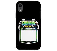 Bruh It's My 5th Birthday Party Sign My Shirt Gamer Gaming 5 Case for iPhone XR