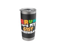 Bruh It's My 61th Birthday Sixty First Bday Celebration Stainless Steel Insulated Tumbler