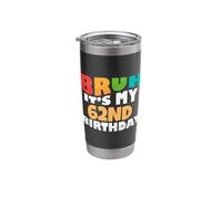 Bruh It's My 62th Birthday Sixty Second Bday Celebration Stainless Steel Insulated Tumbler