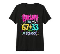 Bruh It's My 67 + 33 Days of School Premium T-Shirt