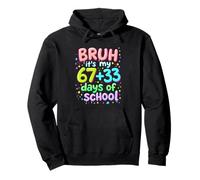 BRUH It's My 67+33 Days Of SCHOOL Pullover Hoodie