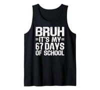 Bruh It's My 67 Days of School Funny 6 7 Meme Six Seven Tank Top