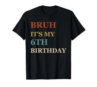 Bruh Its My 6th Birthday Funny 6 Year Old Birthday Boys Girl T-Shirt