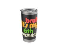 Bruh It's My 6th Birthday Sixth Bday Celebration Party Stainless Steel Insulated Tumbler