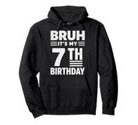 Bruh It's My 7th Birthday Boys Seven Years Old Birthday Pullover Hoodie