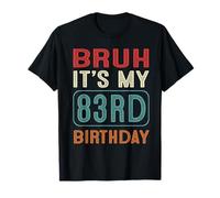 Bruh It's My 83rd Birthday Funny Her Him 83 Years Old Retro T-Shirt