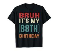 Bruh It's My 88th Birthday Funny Her Him 88 Years Old Retro T-Shirt