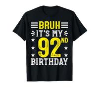 Bruh It's My 92nd Birthday Funny 92 Years Old Bday T-Shirt