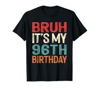 Bruh It's My 96th Birthday Funny Him Her 96 Years Old Retro T-Shirt