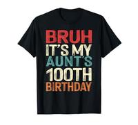 Bruh It's My Aunt's 100th Birthday 100 Years Old Retro T-Shirt