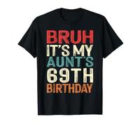 Bruh It's My Aunt's 69th Birthday 69 Years Old Retro T-Shirt