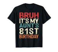 Bruh It's My Aunt's 81st Birthday 81 Years Old Retro T-Shirt