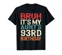 Bruh It's My Aunt's 93rd Birthday 93 Years Old Retro T-Shirt