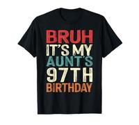 Bruh It's My Aunt's 97th Birthday 97 Years Old Retro T-Shirt