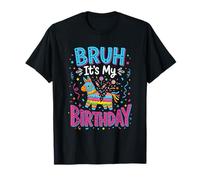 Bruh Its My Birthday Pinata Party Mexican Fiesta T-Shirt