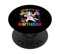 Bruh Its My Birthday Unicorn Dab Rainbow Birthday Party PopSockets Adhesive PopGrip